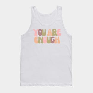 You Are Enough - Motivational and Inspiring Quotes Tank Top
